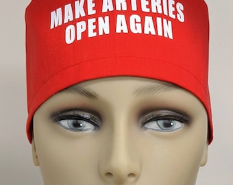 Make Arteries Open Again Scrub Cap: Unisex Medical Hat