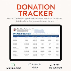 May include: A digital donation tracker displayed on a tablet. The screen shows a spreadsheet with donor details, amounts, and dates. The title "DONATION TRACKER" is at the top, with the text "Multiple Tabs", "Editable Fields", and "Instant Download" at the bottom.