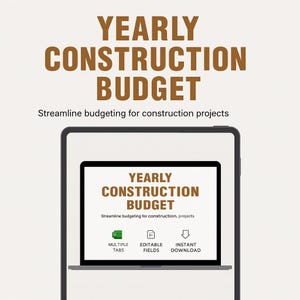 May include: A digital tablet displays a "Yearly Construction Budget" template. The text reads "Streamline budgeting for construction projects." Features include multiple tabs, editable fields, and instant download. The background is a light beige.