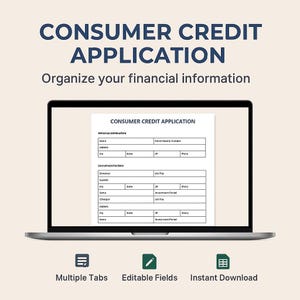 May include: A laptop screen shows a "Consumer Credit Application" form with fields for personal and employment history. The text "Organise your financial information" is above the form. Icons below the laptop indicate multiple tabs, editable fields, and instant download.