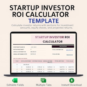 May include: A laptop displays a "Startup Investor ROI Calculator" template. The screen shows a table with investment details, including initial investment, annual contribution, and projected returns. Features include editable fields, multiple tabs, and instant download.