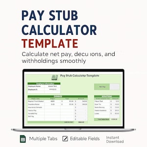 May include: A laptop screen shows a "Pay Stub Calculator Template" with sections for earnings, deductions, and net pay. The display includes employee details and financial figures. Text on the screen reads "Multiple Tabs," "Editable Fields," and "Instant Download."