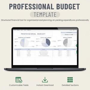 May include: A laptop displaying a "PROFESSIONAL BUDGET TEMPLATE." The screen shows a financial planning document with charts and tables. Below the laptop are icons for customizable fields, instant download, and detailed sections. The text reads "Structured financial tool for organized planning."