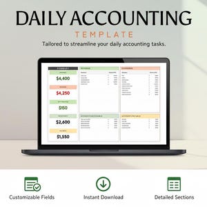 May include: A laptop displays a "DAILY ACCOUNTING TEMPLATE" with financial data. The screen shows a summary with figures like $4,400 and $4,250, along with sections for revenue, expenses, accounts receivable, and accounts payable. Icons below indicate customizable fields, instant download, and detailed sections.