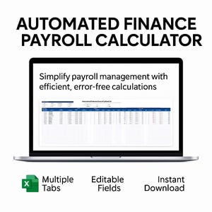Può includere: Un laptop che mostra un foglio di calcolo con il testo "AUTOMATED FINANCE PAYROLL CALCULATOR". Lo schermo mostra anche "Simplify payroll management with efficient, error-free calculations". Include più schede, campi modificabili e download immediato.