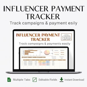 May include: A laptop displays a spreadsheet titled "Influencer Payment Tracker." The screen shows data visualization charts and a detailed table. Text on the screen reads "Track campaigns & payment easily." Icons indicate multiple tabs, editable fields, and instant download.