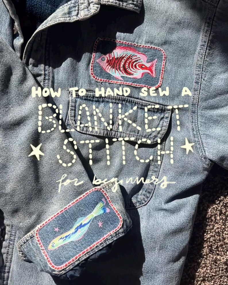 May include: A denim jacket with two fish patches and the text "HOW TO HAND SEW A BLANKET STITCH for beginners". The patches feature colourful fish designs with red, pink, and blue accents. The jacket has a pocket and star details.