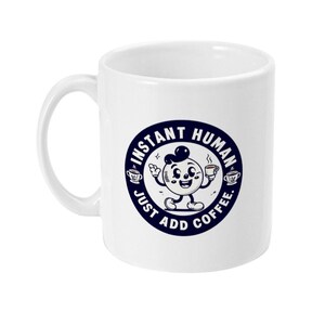 Funny Coffee Mug - Instant Human Just Add Coffee - Retro Cartoon Cup - Cute Gift for Coffee Lovers, Coworkers, Caffeine Addicts