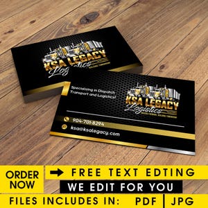 May include: Business cards with a black and gold design featuring the text "KSA Legacy Logistics" and images of semi-trucks. The cards include contact information and the phrase "Moving Forward, Building Tomorrow!" The bottom banner reads "Order Now" and "Free Text Editing".