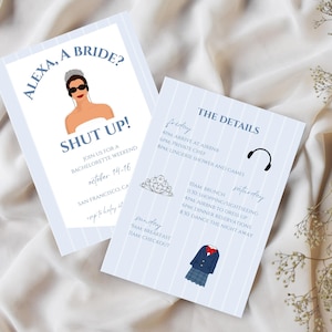 May include: A blue and white striped invitation with the text "Alexa, a bride? Shut up!" and details for a bachelorette weekend in San Francisco. The invitation features a cartoon illustration of a woman wearing sunglasses and a white dress.