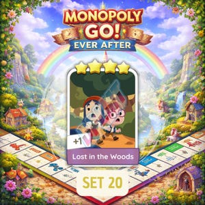 May include: A Monopoly Go! Ever After game card featuring two cartoon characters in a forest setting, labeled "Lost in the Woods." The card is part of Set 20 and has a +1 bonus. The background shows a rainbow and a fantasy landscape.