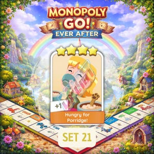 Puede incluir: Carta del juego Monopoly Go! Ever After con un personaje de dibujos animados comiendo gachas. La carta tiene cuatro estrellas y el texto "Hungry for Porridge!" y "SET 21". El fondo muestra un paisaje colorido con un arcoíris.