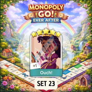 Może przedstawiać: Karta do gry Monopoly Go! Ever After z postacią z kreskówki w fioletowej sukience i koronie, trzymającą różdżkę. Karta zawiera tekst "Ouch!" i "SET 23". Tło przedstawia fantastyczny krajobraz z tęczą.