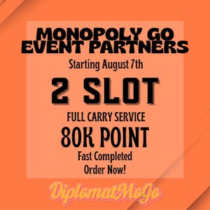 以下が含まれることがあります： 8月7日から始まるMonopoly Go Event Partnersの正方形のオレンジ色のグラフィック広告。テキストには、2 Slot Full Carry Service、80K Point、Fast Completed、Order Now、下部にスタイリッシュな黄色のフォントでDiplomatMoGoと書かれています。