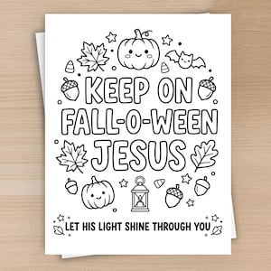 May include: A black and white coloring page featuring the text KEEP ON FALL-O-WEEN JESUS and LET HIS LIGHT SHINE THROUGH YOU. The design includes illustrations of smiling pumpkins, autumn leaves, acorns, a bat, candy corn, stars, and a lantern.