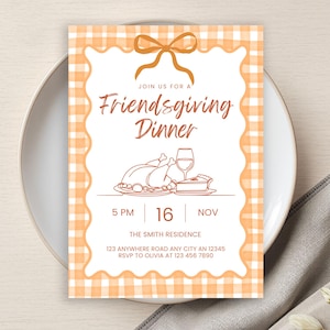 May include: A Friendsgiving Dinner invitation with an orange gingham border. The text says "Join us for a Friendsgiving Dinner" with event details, including the date, time, and location. The design includes a bow and illustrations of food, perfect for a festive gathering.