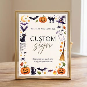 May include: A rectangular sign in a gold metal frame featuring a white background with a colorful Halloween-themed border of pumpkins, black cats, bats, a witch hat, a ghost, a broom, and candy. The text reads ALL TEXT ARE EDITABLE, CUSTOM sign, and Designed for quick and easy personalization.
