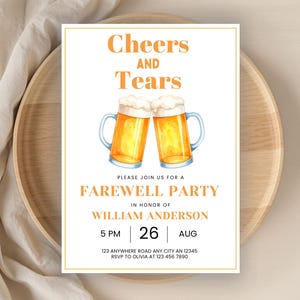 May include: A white invitation card with orange text and watercolor illustrations of two beer mugs. The text reads "Cheers and Tears" and announces a farewell party for William Anderson on August 26th.