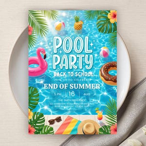 May include: A vibrant pool party invitation with a blue water background, featuring a pink flamingo float, beach balls, and a chocolate donut float. Text reads "Pool Party, Back to School, End of Summer". Includes event details.