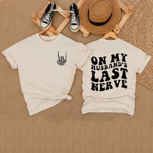 On My Husband&#39;s Last Nerve Shirt, Funny Graphic T-shirt, Beach Tee, Lake Shirt, Funny Graphic Tee Graphic Tee, T-shirt For Mom