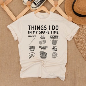 Things I Do In My Spare Time Crochet Shirt, Cute Crochet Tshirt, Gift for Crocheter, Crochet T-Shirt, Crochet Gift, Love Yarn Tee - BB1291