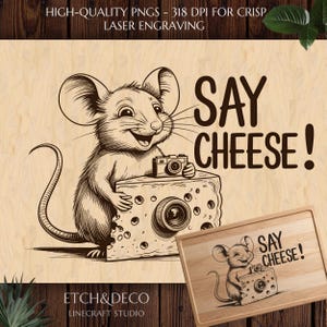 May include: A detailed illustration of a smiling mouse holding a camera atop a cheese block, with the words "SAY CHEESE!" in bold letters. The image is designed for laser engraving, with the text "ETCH&DECO" and "LINECRAFT STUDIO" at the bottom.