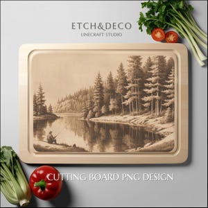 May include: A rectangular wooden cutting board with a sepia-toned engraved landscape of a lake and forest, featuring a person fishing. The text "ETCH&DECO LINE CRAFT STUDIO" is at the top, and "CUTTING BOARD PNG DESIGN" at the bottom.