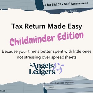 Puede incluir: Un papel blanco rasgado con texto rosa que dice "Tax Return Made Easy Childminder Edition". El texto debajo dice "Because your time's better spent with little ones not stressing over spreadsheets". El texto "Angels & Ledgers" está en morado y está debajo del otro texto. El fondo es una hoja de cálculo azul y blanca.