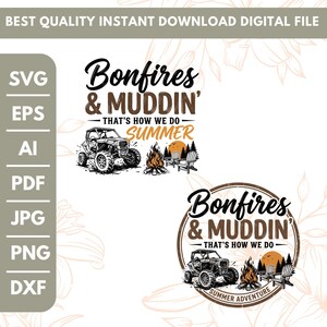 Bonfires and Muddin Thats How We Do Summer Mud Truck SVG PNG,Bonfire and Muddin Design,Funny Country Life Shirt Design,Cricut cut file