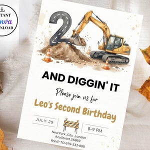 May include: A birthday invitation card featuring a watercolor illustration of a yellow excavator, a large number 2 with a road texture, and orange traffic cones. The text reads: AND DIGGIN' IT, Please join us for Leo's Second Birthday, JULY 29, 8-9 PM.