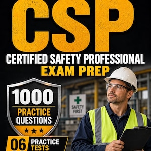 May include: A study guide cover for the 2026-2027 CSP Certified Safety Professional Exam Prep. It features large yellow text, a shield graphic with 1000 practice questions, and a professional wearing a white hard hat, safety glasses, and a yellow vest.