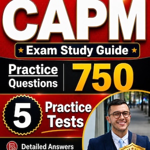 May include: A book cover for the 2026 Edition CAPM Exam Study Guide. The cover features the title in large white letters over a red and black background. It includes "750 Practice Questions" and "5 Practice Tests". A man in a suit and glasses is on the right.