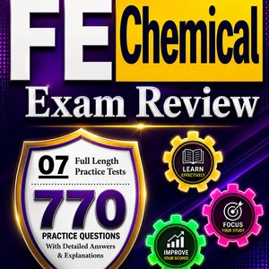 May include: A book cover titled FE Chemical Exam Review 2026-2027. The design features large white and black text, a shield graphic with 07 Full Length Practice Tests and 770 Practice Questions, and three gear icons labeled Learn Effectively, Focus Your Study, and Improve Your Scores, plus 600 Online Flashcards.