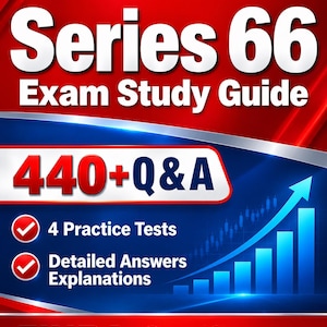May include: A Series 66 Exam Study Guide for 2027-2028 with a red and blue background. The cover features the text 440+ Q&A, 4 Practice Tests, Detailed Answers Explanations, and FINRA-Certification, accompanied by a blue upward-trending bar graph.