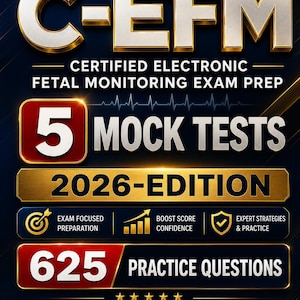May include: A promotional image for a C-EFM exam prep book. The title, "C-EFM," is in gold lettering. The image highlights "5 Mock Tests," "2026-Edition," and "625 Practice Questions." Additional text includes "Prepare Smart. Score Higher."