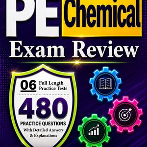 May include: A study guide cover titled PE Chemical Exam Review featuring a white shield with 06 Full Length Practice Tests and 480 PRACTICE QUESTIONS With Detailed Answers & Explanations, plus three glowing gears and 600 Online Flashcards.