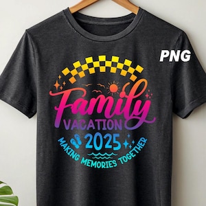 Family Vacation png 2025 T-shirt Making Memories together family tshirt Family matching shirt Family Beach trip shirt Family Vacation gift