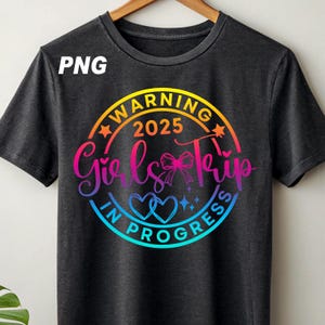 Warning Girls Trip In Progress, Girls Weekend Shirt, Girls Trip Shirt, Girls Night Out, Girls Camping Shirt, Girls Trip 2025, Vacay Mode