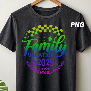 Family Vacation png 2025 T-shirt Making Memories together family tshirt Family matching shirt Family Beach trip shirt Family Vacation gift