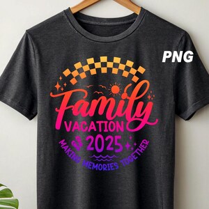 Family Vacation png 2025 T-shirt Making Memories together family tshirt Family matching shirt Family Beach trip shirt Family Vacation gift