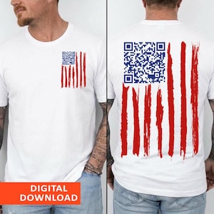 May include: White t-shirt with a distressed American flag design. The front features a QR code and red stripes, while the back displays a larger version of the flag. The shirt is a digital download.