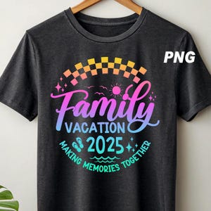 Family Vacation png 2025 T-shirt Making Memories together family tshirt Family matching shirt Family Beach trip shirt Family Vacation gift