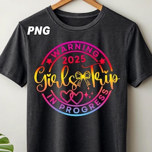 Warning Girls Trip In Progress, Girls Weekend Shirt, Girls Trip Shirt, Girls Night Out, Girls Camping Shirt, Girls Trip 2025, Vacay Mode