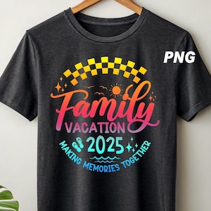 Family Vacation png 2025 T-shirt Making Memories together family tshirt Family matching shirt Family Beach trip shirt Family Vacation gift