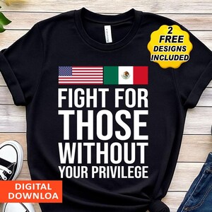Fight For Those Without Your Privilege T-shirt, Racial Equality Shirt, Anti Racism Shirt, Feminist Shirt,Comfort Color Social Activist Tee