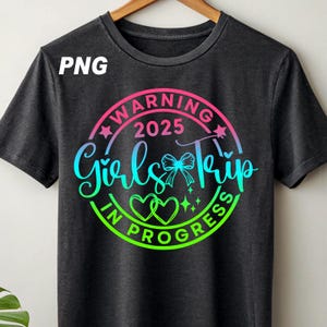 Warning Girls Trip In Progress, Girls Weekend Shirt, Girls Trip Shirt, Girls Night Out, Girls Camping Shirt, Girls Trip 2025, Vacay Mode