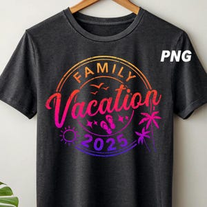 Family Vacation 2025 T-shirt png, Creating Memories Together png, Family Matching Tee, Family Vacation gifts, Family Beach Trip png