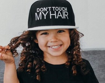 Embroidered Snapback: Don’t Touch My Hair (Toddler, Youth, Adult sizing)