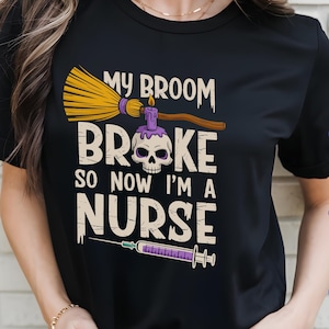 Funny Nurse Halloween Shirt PNG, My Broom Broke So Now I&#39;m A NurseSVG, Witch Nurse T-Shirt PNG, Spooky Skull Candle Tee, Nurse Life Gift