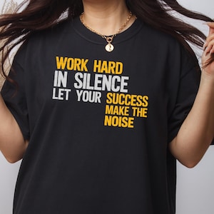 Work Hard in Silence SVG PNG – Motivational Quote T-Shirt Design – Let Your Success Be Your Noise – Printable Digital Download